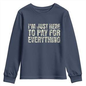 I'm Just Here to Pay for Everything Youth Sweatshirt Funny Grandpa Dad Humor Gift