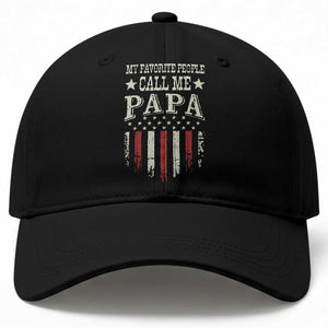 My Favorite People Call Me Papa Baseball Cap Funny Dad Fathers Day 4th Of July