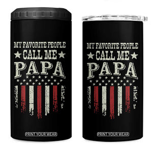 My Favorite People Call Me Papa 4 in 1 Can Cooler Tumbler Funny Dad Fathers Day 4th Of July