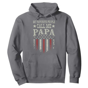 My Favorite People Call Me Papa Hoodie Funny Dad Fathers Day 4th Of July