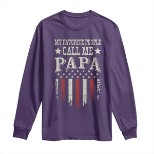 My Favorite People Call Me Papa Long Sleeve Shirt Funny Dad Fathers Day 4th Of July