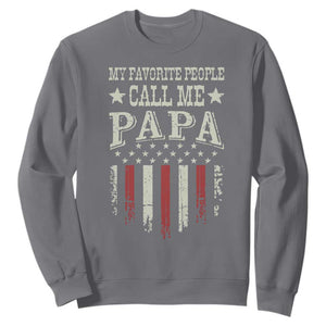 My Favorite People Call Me Papa Sweatshirt Funny Dad Fathers Day 4th Of July