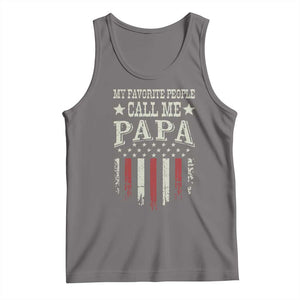 My Favorite People Call Me Papa Tank Top Funny Dad Fathers Day 4th Of July