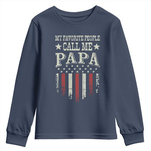 My Favorite People Call Me Papa Youth Sweatshirt Funny Dad Fathers Day 4th Of July