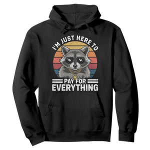 I'm Just Here to Pay for Everything Hoodie Funny Raccoon Dad Granpa Joke
