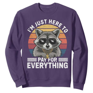 I'm Just Here to Pay for Everything Sweatshirt Funny Raccoon Dad Granpa Joke