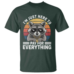 I'm Just Here to Pay for Everything T Shirt Funny Raccoon Dad Granpa Joke