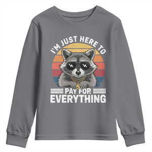 I'm Just Here to Pay for Everything Youth Sweatshirt Funny Raccoon Dad Granpa Joke