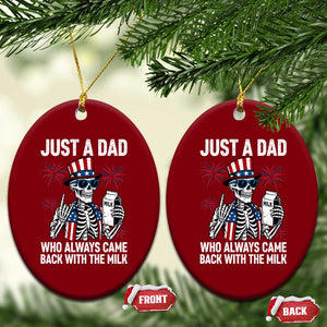 Just a Dad Who Always Came Back with The Milk Ceramic Ornament Funny Skeleton Dad 4th Of July