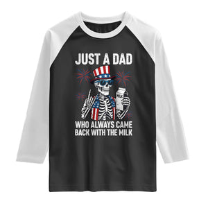 Just a Dad Who Always Came Back with The Milk Raglan Shirt Funny Skeleton Dad 4th Of July