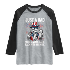 Just a Dad Who Always Came Back with The Milk Raglan Shirt Funny Skeleton Dad 4th Of July