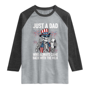 Just a Dad Who Always Came Back with The Milk Raglan Shirt Funny Skeleton Dad 4th Of July