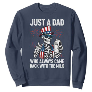 Just a Dad Who Always Came Back with The Milk Sweatshirt Funny Skeleton Dad 4th Of July
