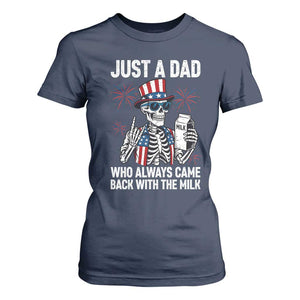 Just a Dad Who Always Came Back with The Milk T Shirt For Women Funny Skeleton Dad 4th Of July