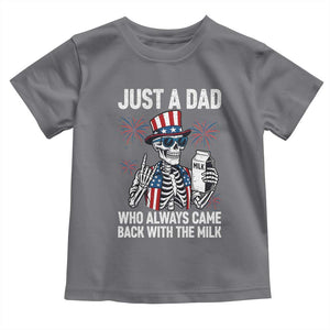 Just a Dad Who Always Came Back with The Milk Toddler T Shirt Funny Skeleton Dad 4th Of July