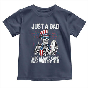 Just a Dad Who Always Came Back with The Milk Toddler T Shirt Funny Skeleton Dad 4th Of July