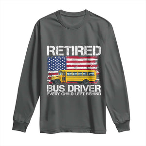 Retired School Bus Driver Long Sleeve Shirt Patriotic USA American Flag