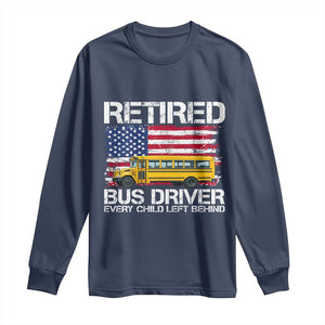 Retired School Bus Driver Long Sleeve Shirt Patriotic USA American Flag