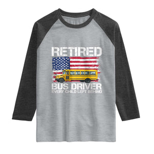 Retired School Bus Driver Raglan Shirt Patriotic USA American Flag