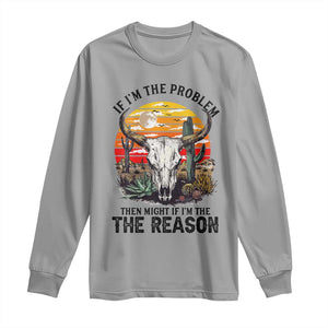 Cow Bull Skull Long Sleeve Shirt If Problem Vintage Then You Might Be Reason TS14 Sport Gray Print Your Wear
