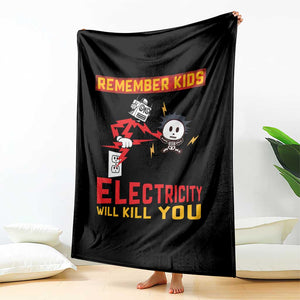 Funny Electrician Throw Blanket Remember Kids Electricity Will Kill You TS14 Print Your Wear