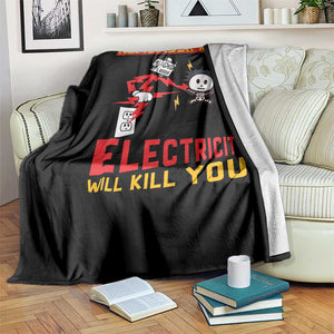 Funny Electrician Throw Blanket Remember Kids Electricity Will Kill You TS14 Print Your Wear
