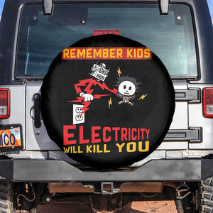 Funny Electrician Spare Tire Cover Remember Kids Electricity Will Kill You TS14 No hole Black Print Your Wear