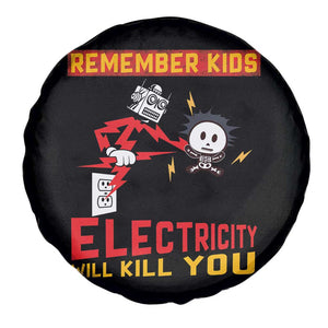 Funny Electrician Spare Tire Cover Remember Kids Electricity Will Kill You TS14 Print Your Wear