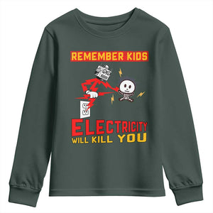 Funny Electrician Youth Sweatshirt Remember Kids Electricity Will Kill You TS14 Dark Forest Green Print Your Wear