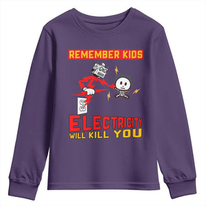 Funny Electrician Youth Sweatshirt Remember Kids Electricity Will Kill You TS14 Purple Print Your Wear