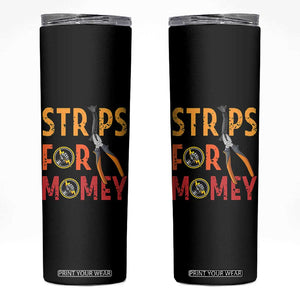 Funny Electrician Skinny Tumbler Strips For Money Electrical Humor TS14 Black Print Your Wear