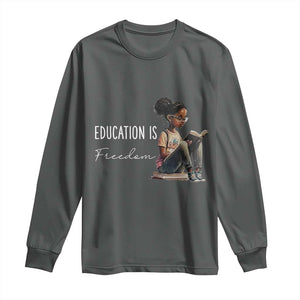Education Freedom Long Sleeve Shirt Black Teacher Books TS14 Dark Heather Print Your Wear