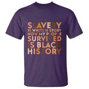 Black History Melanin T Shirt Slavery Is White History How My People Survived Is Black History TS14 Purple Print Your Wear
