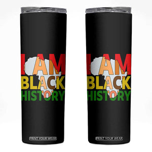 Black History Month African American Skinny Tumbler I Am Black History TS14 Black Print Your Wear