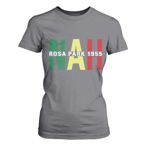 Nah Rosa Parks Quote T Shirt For Women Black Movement Protest TS14 Charcoal Print Your Wear