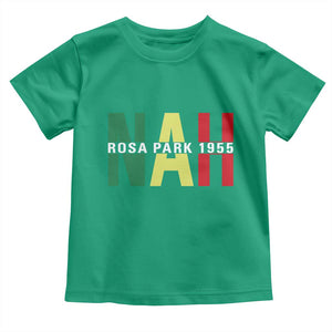 Nah Rosa Parks Quote Toddler T Shirt Black Movement Protest TS14 Irish Green Print Your Wear