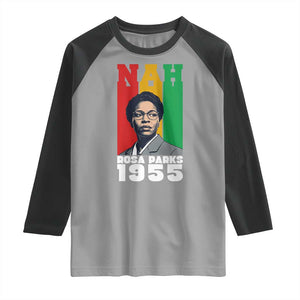 Nah Rosa Parks Quote Raglan Shirt Civil Rights African American TS14 Sport Gray Black Print Your Wear