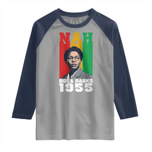 Nah Rosa Parks Quote Raglan Shirt Civil Rights African American TS14 Sport Gray Navy Print Your Wear