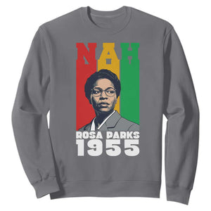 Nah Rosa Parks Quote Sweatshirt Civil Rights African American TS14 Charcoal Print Your Wear