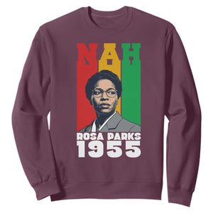 Nah Rosa Parks Quote Sweatshirt Civil Rights African American TS14 Maroon Print Your Wear