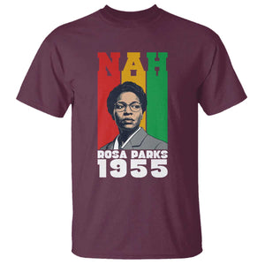 Nah Rosa Parks Quote T Shirt Civil Rights African American TS14 Maroon Print Your Wear