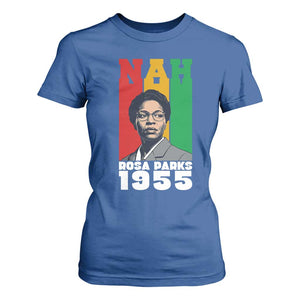 Nah Rosa Parks Quote T Shirt For Women Civil Rights African American TS14 Royal Blue Print Your Wear