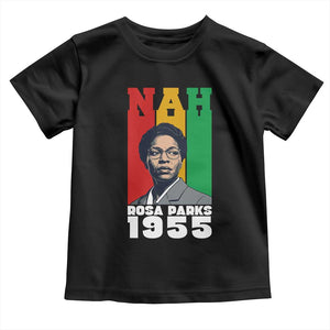 Nah Rosa Parks Quote Toddler T Shirt Civil Rights African American TS14 Black Print Your Wear