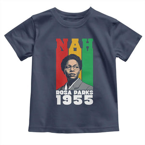 Nah Rosa Parks Quote Toddler T Shirt Civil Rights African American TS14 Navy Print Your Wear