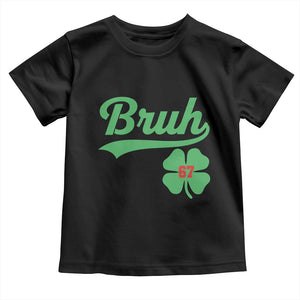 67 Bruh St Patricks Day Toddler T Shirt Funny Six Seven Shamrock Meme TS14 Black Print Your Wear
