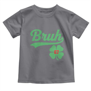 67 Bruh St Patricks Day Toddler T Shirt Funny Six Seven Shamrock Meme TS14 Charcoal Print Your Wear