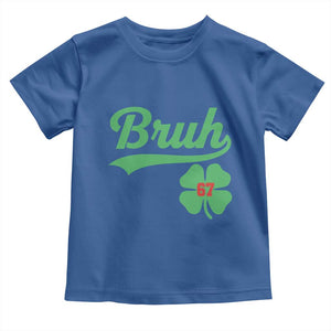 67 Bruh St Patricks Day Toddler T Shirt Funny Six Seven Shamrock Meme TS14 Royal Blue Print Your Wear