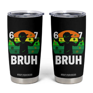 67 Bruh St Patricks Day Tumbler Cup Funny Six Seven Boys Kids Meme TS14 Black Print Your Wear