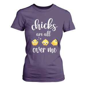 Chicks Are All Over Me T Shirt For Women Funny Easter Kids TS14 Purple Print Your Wear