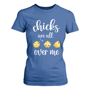 Chicks Are All Over Me T Shirt For Women Funny Easter Kids TS14 Royal Blue Print Your Wear